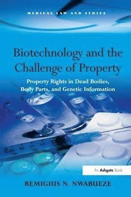 Remigius N. Nwabueze - Biotechnology and the Challenge of Property, Inbunden