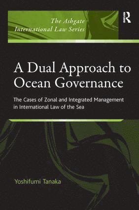 Yoshifumi Tanaka - Dual Approach to Ocean Governance, Inbunden