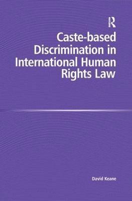 David Keane - Caste-based Discrimination in International Human Rights Law, Inbunden