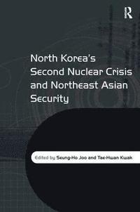 bokomslag North Korea's Second Nuclear Crisis and Northeast Asian Security