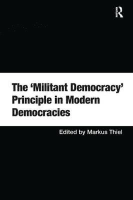 bokomslag The 'Militant Democracy' Principle in Modern Democracies