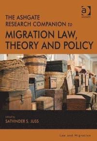 bokomslag The Ashgate Research Companion to Migration Law, Theory and Policy
