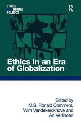 Ethics in an Era of Globalization 1