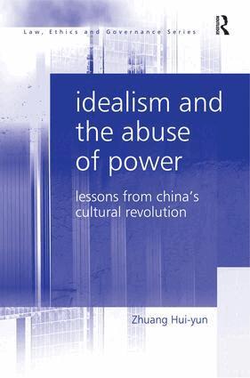 Zhuang Hui-yun - Idealism and the Abuse of Power, Inbunden