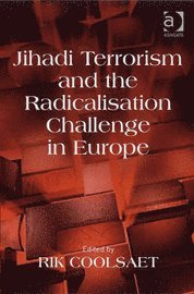 Rik Coolsaet - Jihadi Terrorism and the Radicalisation Challenge in Europe, Inbunden