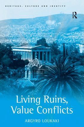 Argyro Loukaki - Living Ruins, Value Conflicts, Inbunden