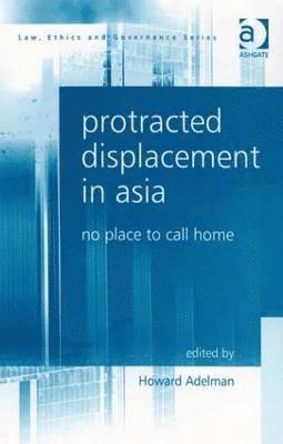 Howard Adelman - Protracted Displacement in Asia, Inbunden