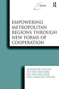 bokomslag Empowering Metropolitan Regions Through New Forms of Cooperation
