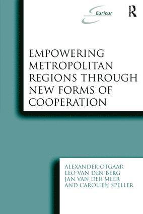 Alexander Otgaar, Leo van den Berg, Carolien Speller, Leo Van Den Berg - Empowering Metropolitan Regions Through New Forms of Cooperation, Inbunden