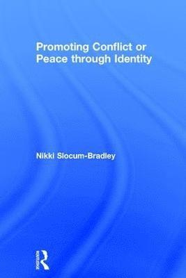 Promoting Conflict or Peace through Identity 1