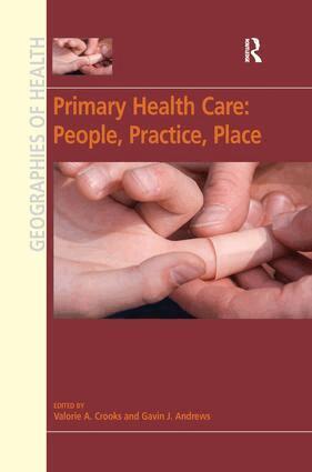 Valorie A. Crooks, Gavin J. Andrews - Primary Health Care: People, Practice, Place, Inbunden