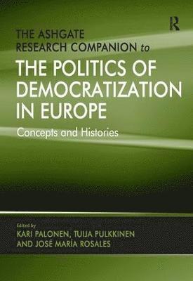 The Ashgate Research Companion to the Politics of Democratization in Europe 1