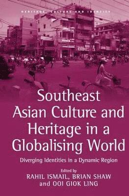 bokomslag Southeast Asian Culture and Heritage in a Globalising World