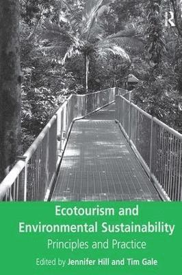 Tim Gale, Jennifer Hill - Ecotourism and Environmental Sustainability, Inbunden
