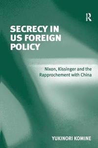 bokomslag Secrecy in US Foreign Policy