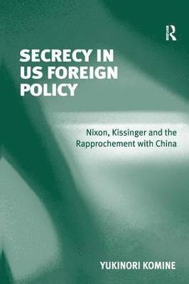 Yukinori Komine - Secrecy in US Foreign Policy, Inbunden