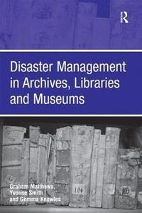 bokomslag Disaster Management in Archives, Libraries and Museums