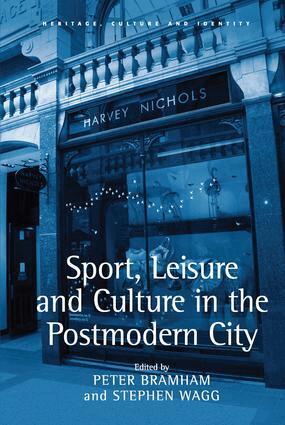 Stephen Wagg, Peter Bramham - Sport, Leisure and Culture in the Postmodern City, Inbunden
