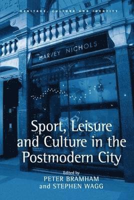 Sport, Leisure and Culture in the Postmodern City 1
