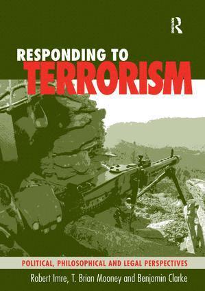 Robert Imre, T. Brian Mooney - Responding to Terrorism, Inbunden