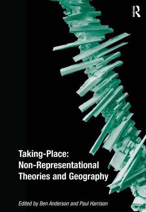 Ben Anderson, Paul Harrison - Taking-Place: Non-Representational Theories and Geography, Inbunden