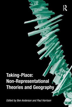 Ben Anderson, Paul Harrison - Taking-Place: Non-Representational Theories and Geography, Häftad