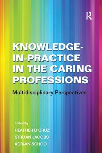 bokomslag Knowledge-in-Practice in the Caring Professions