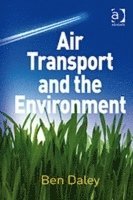 Ben Daley - Air Transport and the Environment, Inbunden