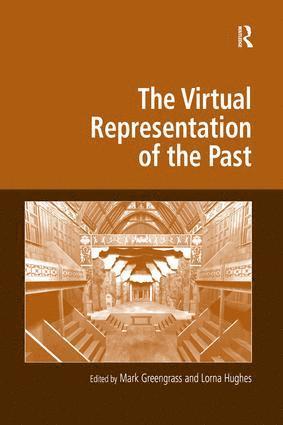 Mark Greengrass, Lorna Hughes, UK) Hughes, Lorna (University of Glasgow - Virtual Representation of the Past, Inbunden