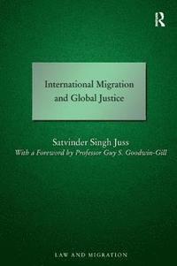 bokomslag International Migration and Global Justice