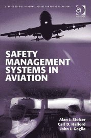 Professor Stolzer, Alan J. - Safety Management Systems in Aviation, Inbunden