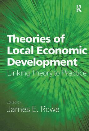James E. Rowe - Theories of Local Economic Development, Inbunden