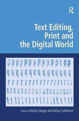 Kathryn Sutherland, Marilyn Deegan - Text Editing, Print and the Digital World, Inbunden