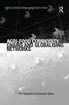 Richard Le Heron, Christina Stringer - Agri-Food Commodity Chains and Globalising Networks, Inbunden