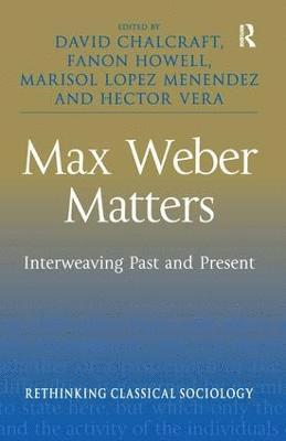 bokomslag Max Weber Matters