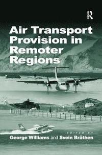 bokomslag Air Transport Provision in Remoter Regions