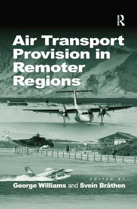 Svein Bråthen, George Williams - Air Transport Provision in Remoter Regions, Inbunden