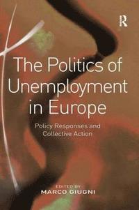bokomslag The Politics of Unemployment in Europe