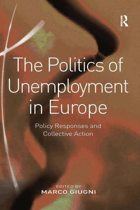 Marco Giugni - Politics of Unemployment in Europe, Inbunden
