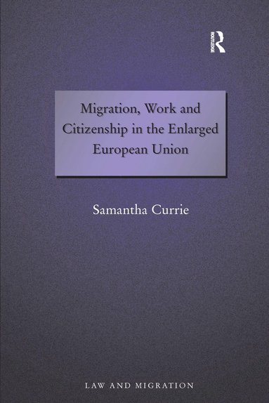 bokomslag Migration, Work and Citizenship in the Enlarged European Union