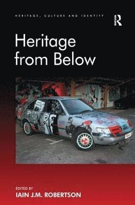 Iain J.M. Robertson, Iain J. M. Robertson - Heritage from Below, Inbunden