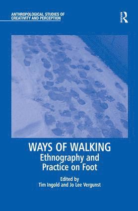 Jo Lee Vergunst, Tim Ingold - Ways of Walking, Inbunden