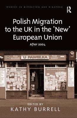 Polish Migration to the UK in the 'New' European Union
