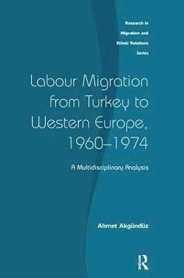 Labour Migration from Turkey to Western Europe, 1960-1974 1