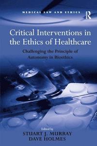 bokomslag Critical Interventions in the Ethics of Healthcare