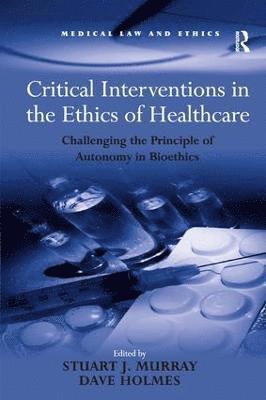 bokomslag Critical Interventions in the Ethics of Healthcare