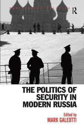 Mark Galeotti - Politics of Security in Modern Russia, Inbunden
