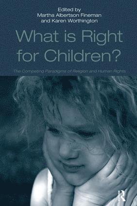 Karen Worthington, Martha Albertson Fineman - What Is Right for Children?, Inbunden