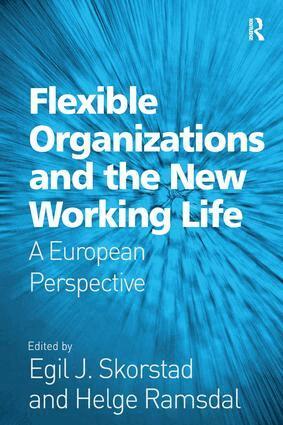 Helge Ramsdal, Egil J. Skorstad - Flexible Organizations and the New Working Life, Inbunden