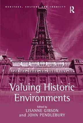 Lisanne Gibson, John Pendlebury - Valuing Historic Environments, Inbunden